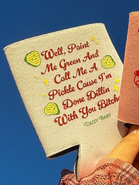 Well Call Me A Pickle Cup Koozie