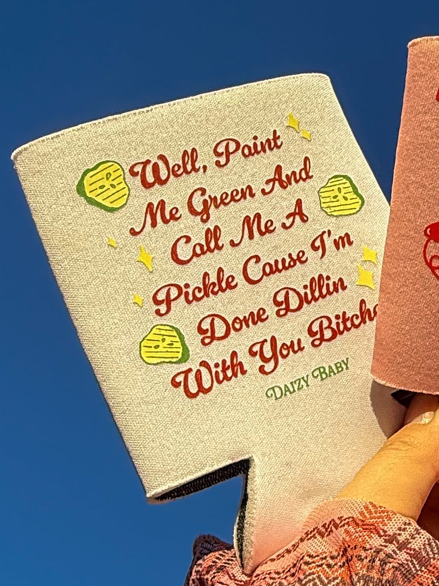 Well Call Me A Pickle Cup Koozie